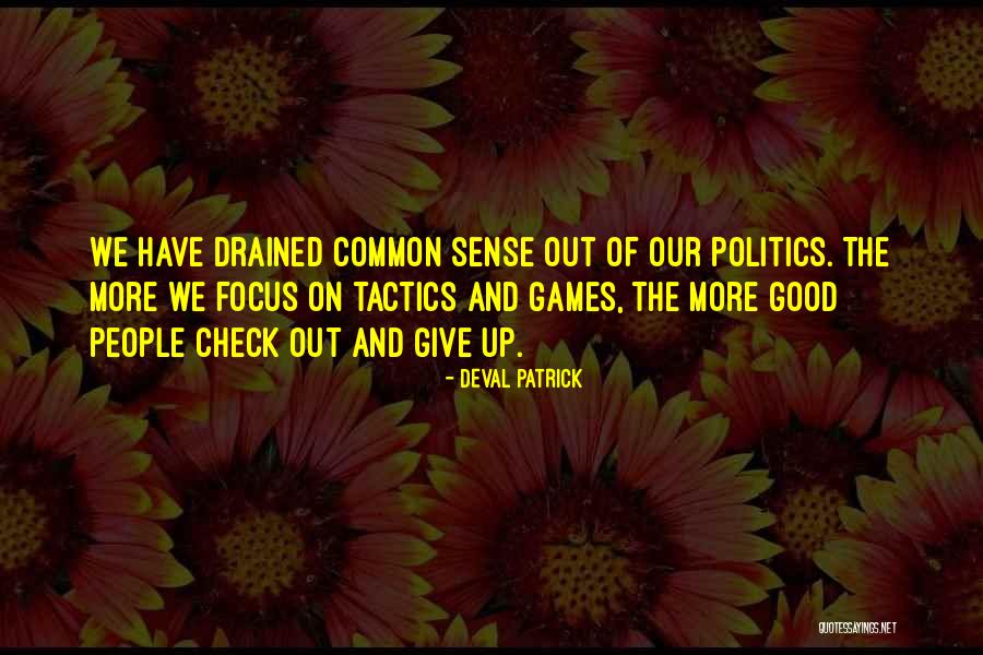 Good Tactics Quotes By Deval Patrick Good Tactics Quotes By Deval Patrick