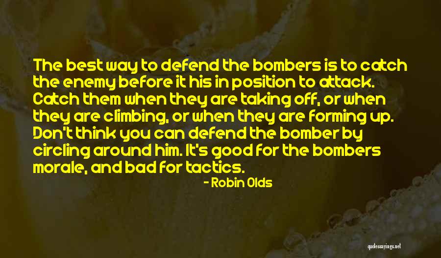 Good Tactics Quotes By Robin Olds Good Tactics Quotes By Robin Olds