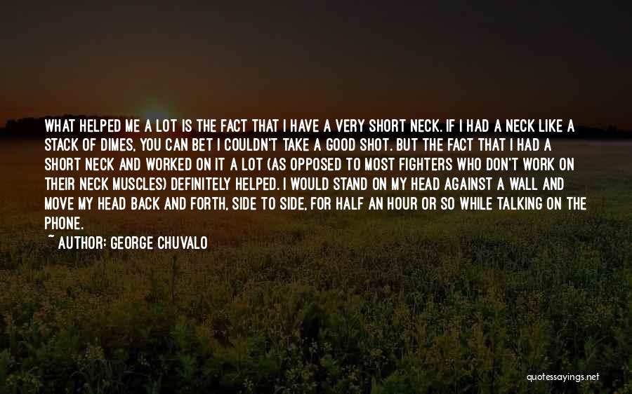 Good Take Me Back Quotes By George Chuvalo