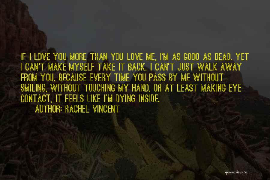 Good Take Me Back Quotes By Rachel Vincent