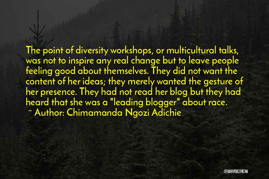 Good Talks Quotes By Chimamanda Ngozi Adichie