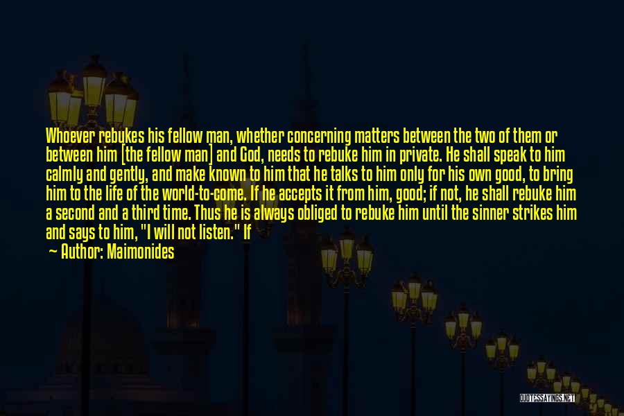 Good Talks Quotes By Maimonides