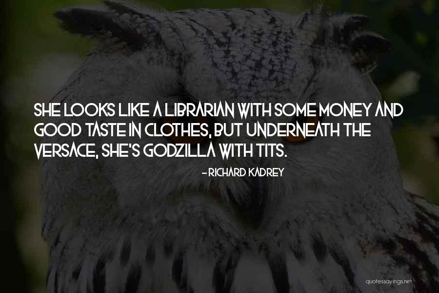 Good Taste In Clothes Quotes By Richard Kadrey Good Taste In Clothes Quotes By Richard Kadrey