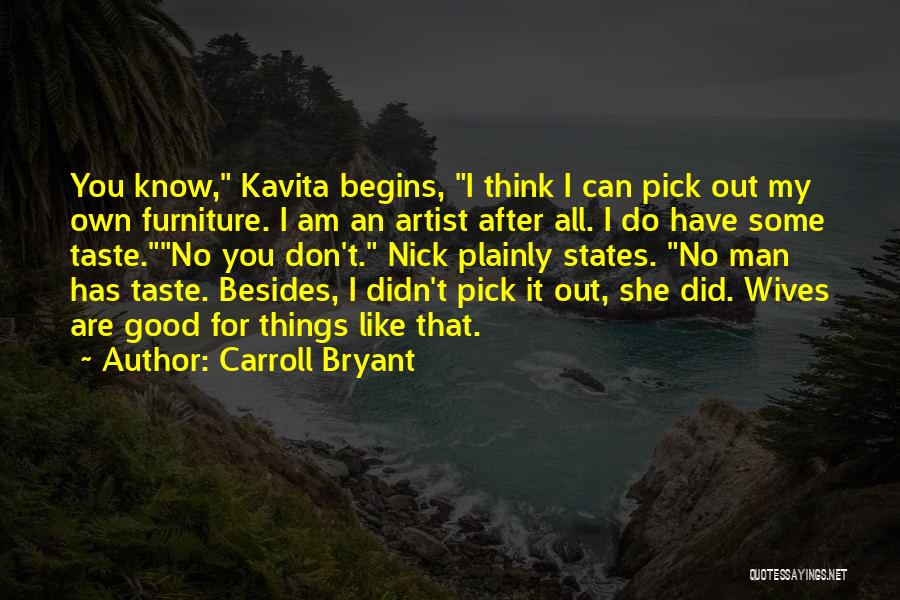 Good Taste Quotes By Carroll Bryant