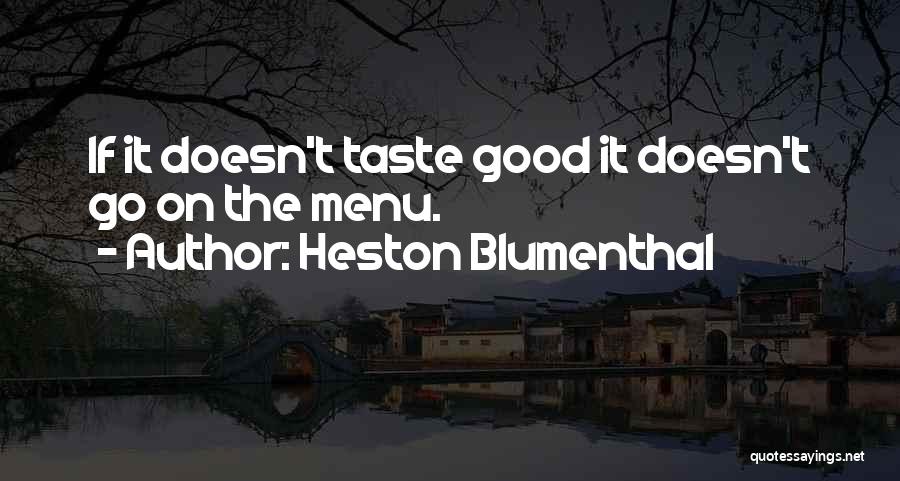 Good Taste Quotes By Heston Blumenthal