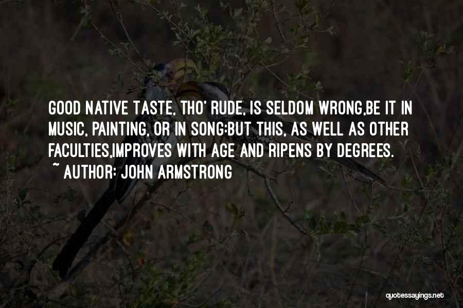 Good Taste Quotes By John Armstrong