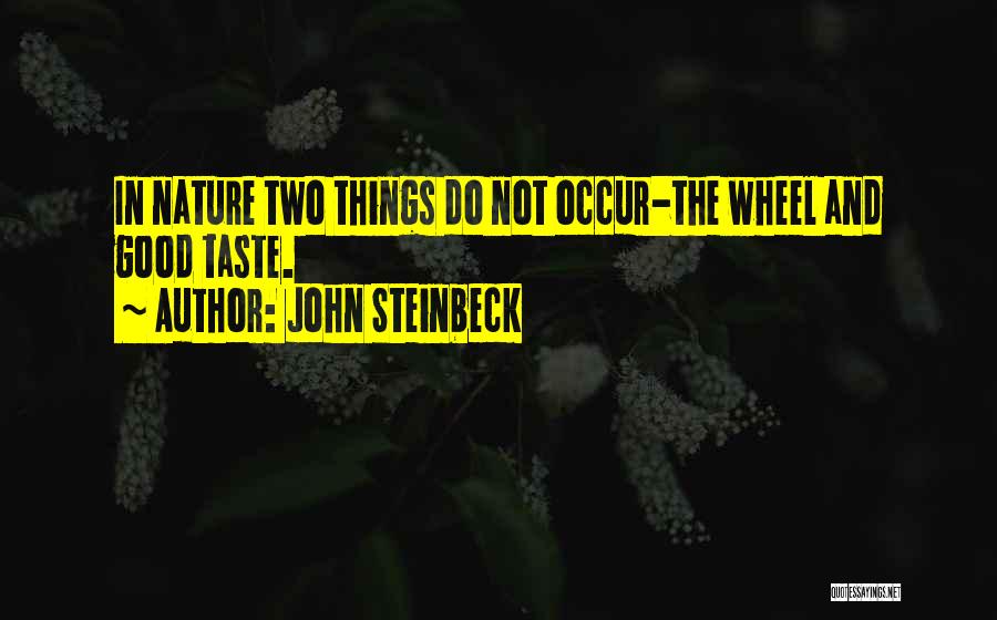 Good Taste Quotes By John Steinbeck