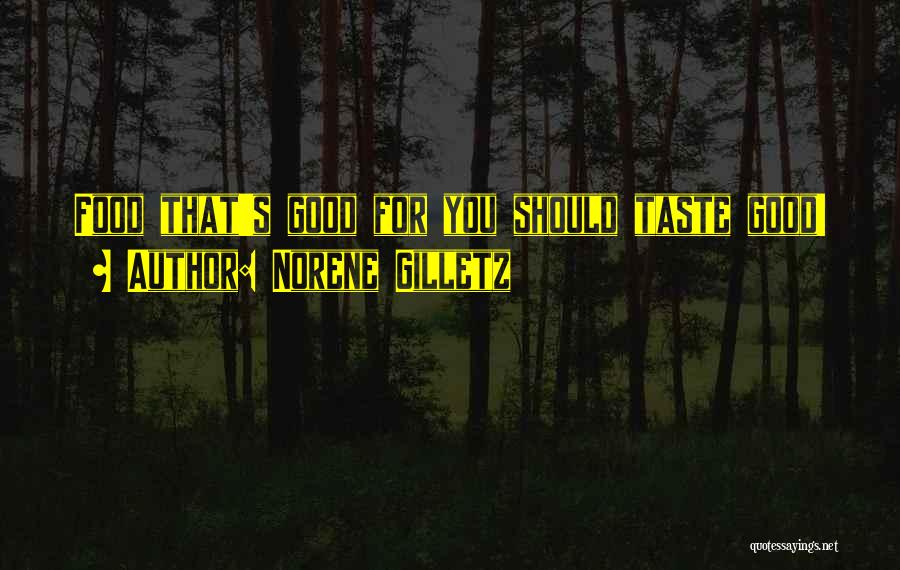 Good Taste Quotes By Norene Gilletz