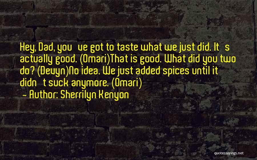 Good Taste Quotes By Sherrilyn Kenyon