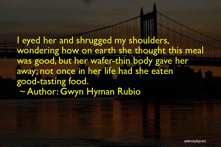 Good Tasting Food Quotes By Gwyn Hyman Rubio