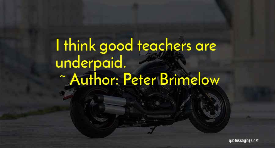 Good Teachers Quotes By Peter Brimelow