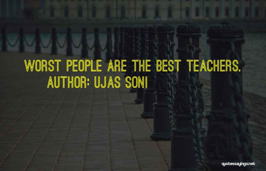 Good Teachers Quotes By Ujas Soni