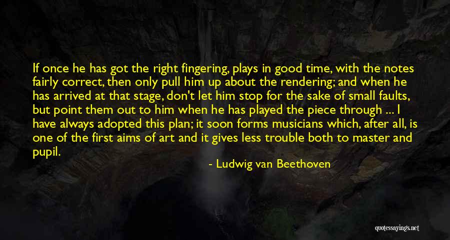 Good Teaching Practice Quotes By Ludwig Van Beethoven