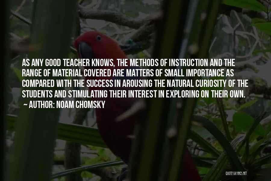 Good Teaching Quotes By Noam Chomsky
