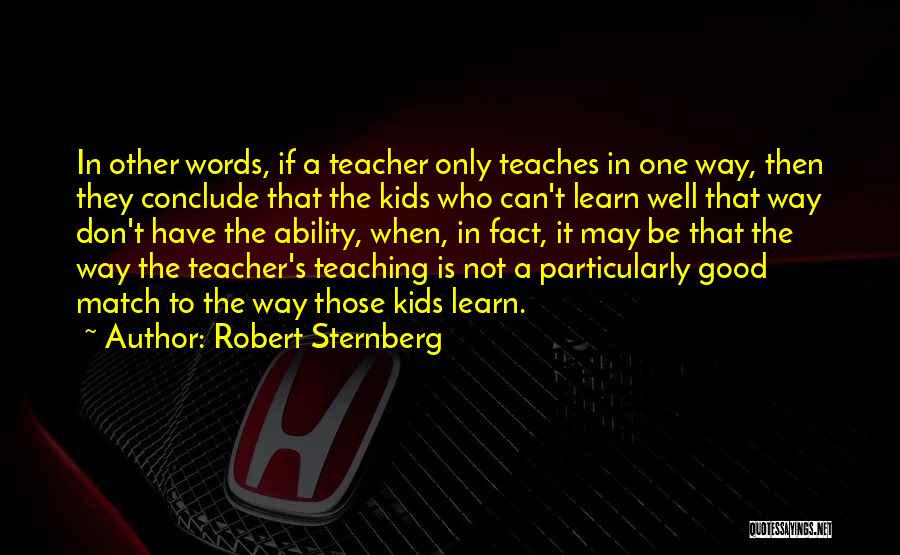 Good Teaching Quotes By Robert Sternberg