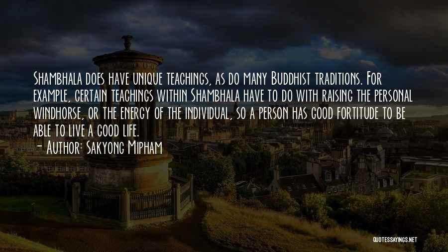 Good Teaching Quotes By Sakyong Mipham