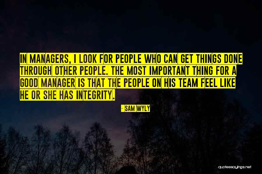 Good Team Manager Quotes By Sam Wyly