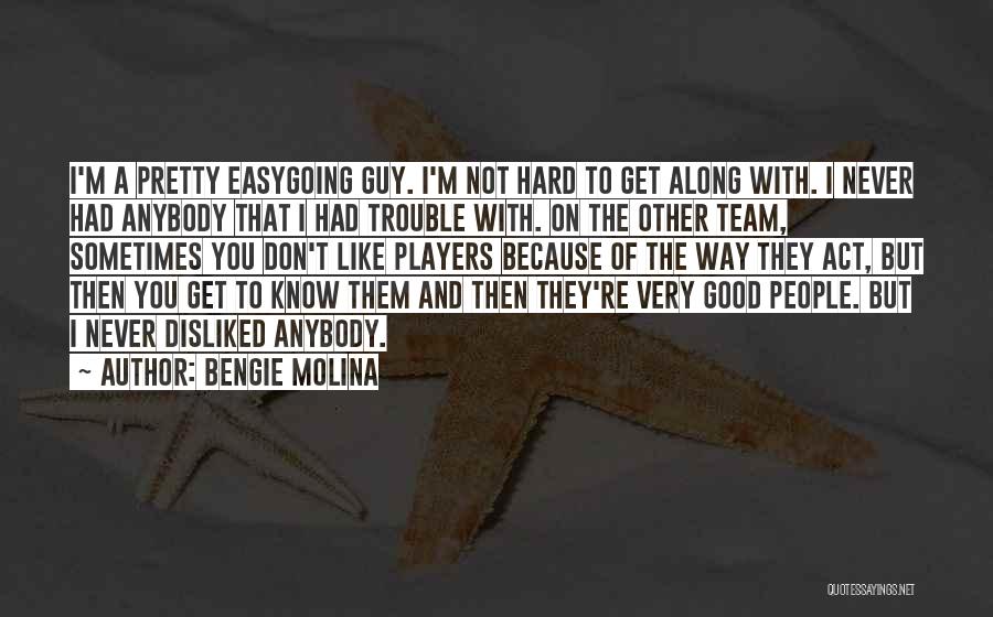 Good Team Player Quotes By Bengie Molina