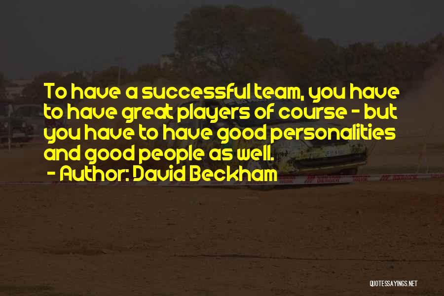 Good Team Player Quotes By David Beckham