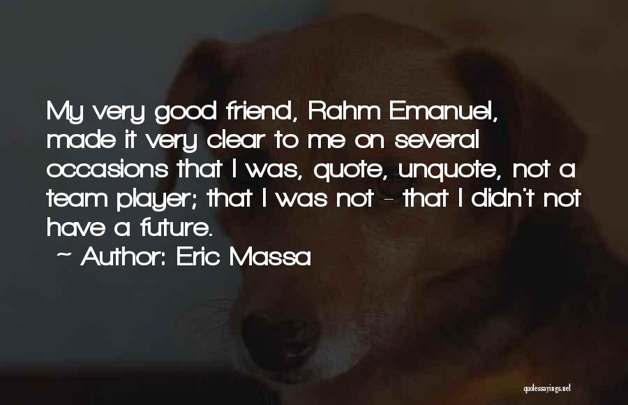 Good Team Player Quotes By Eric Massa