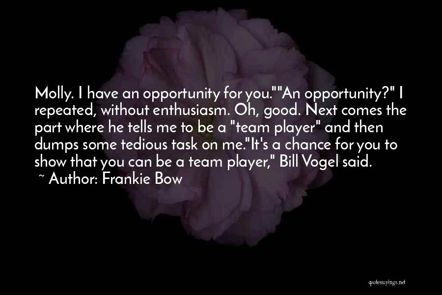 Good Team Player Quotes By Frankie Bow