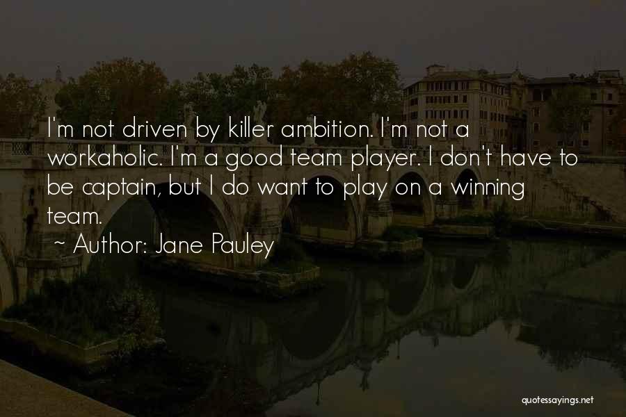 Good Team Player Quotes By Jane Pauley