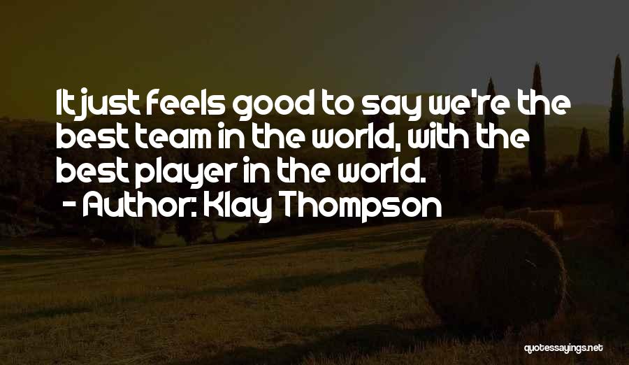 Good Team Player Quotes By Klay Thompson