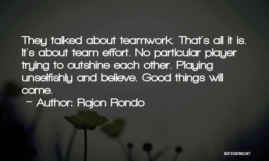 Good Team Player Quotes By Rajon Rondo