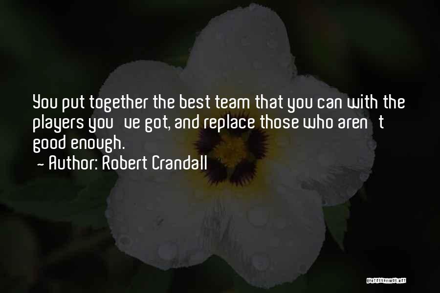 Good Team Player Quotes By Robert Crandall