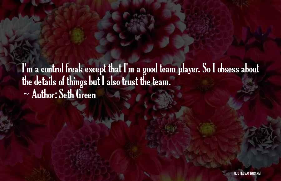Good Team Player Quotes By Seth Green