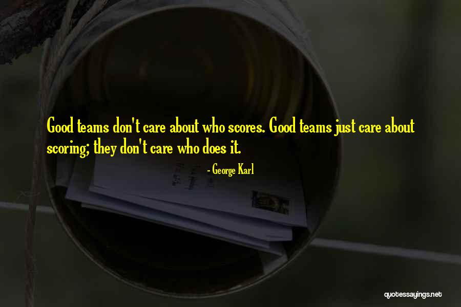 Good Team Quotes By George Karl Good Team Quotes By George Karl