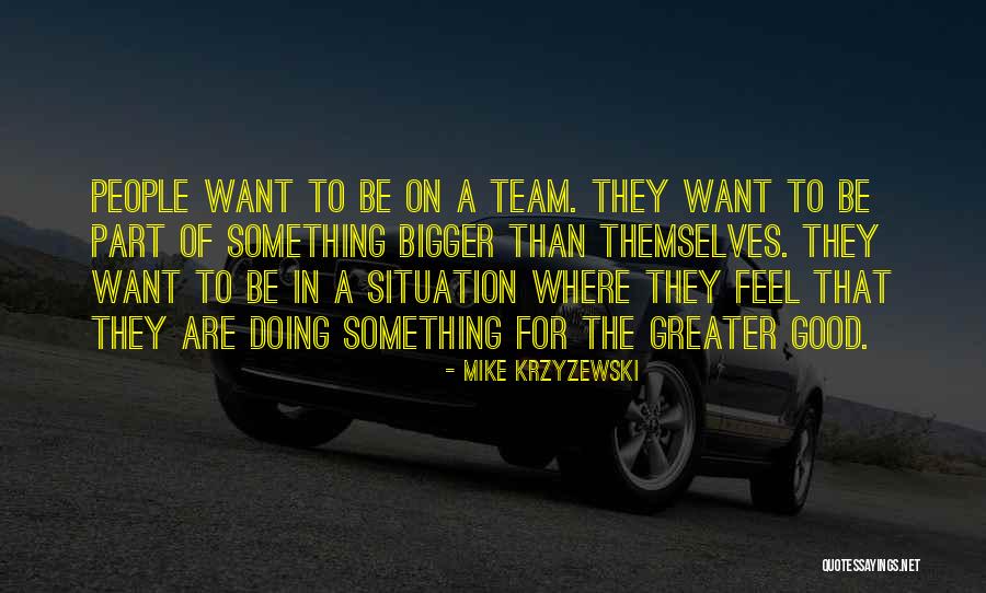 Good Team Quotes By Mike Krzyzewski Good Team Quotes By Mike Krzyzewski