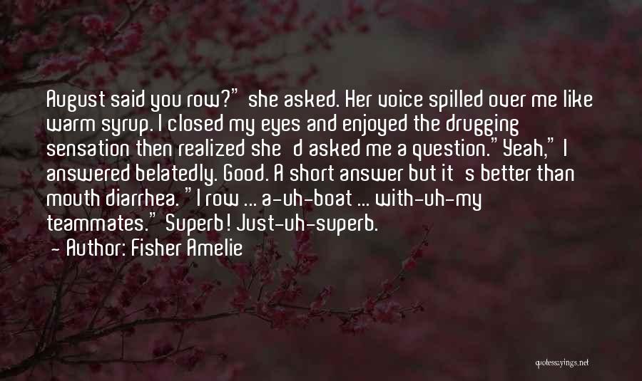 Good Teammates Quotes By Fisher Amelie