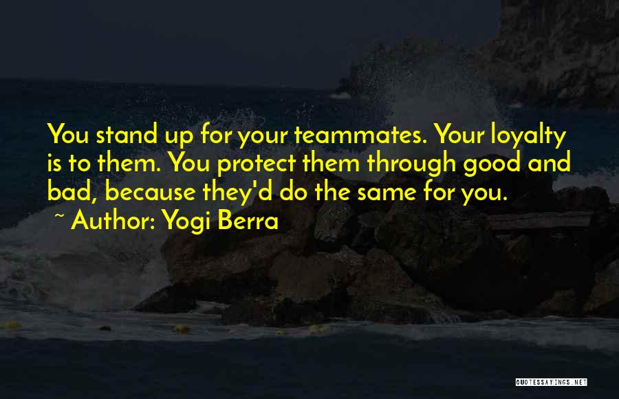 Good Teammates Quotes By Yogi Berra