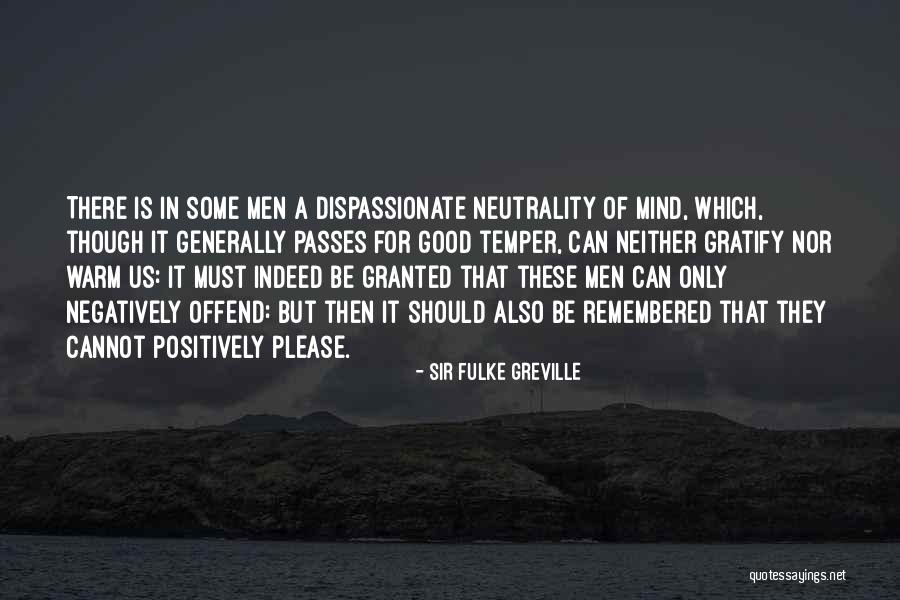 Good Temper Quotes By Sir Fulke Greville Good Temper Quotes By Sir Fulke Greville