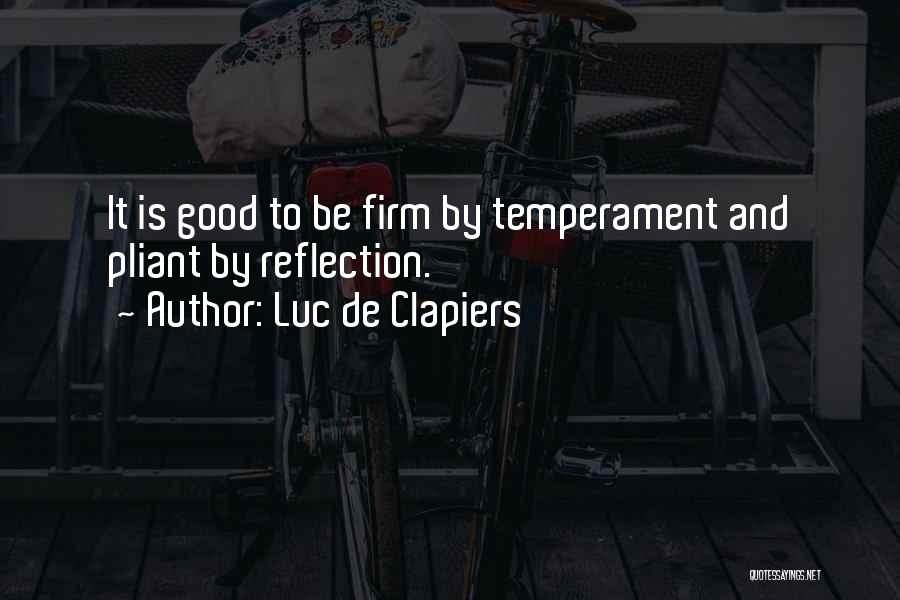 Good Temperament Quotes By Luc De Clapiers