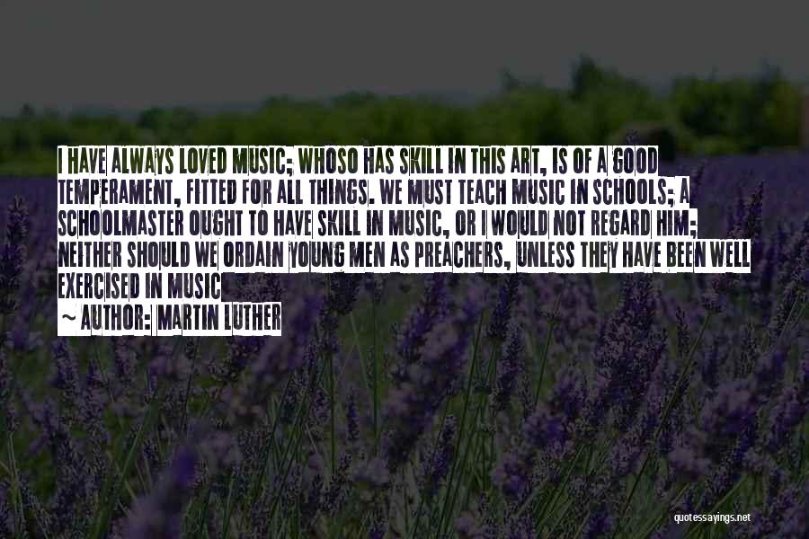 Good Temperament Quotes By Martin Luther