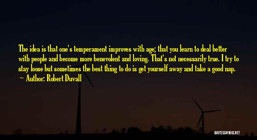 Good Temperament Quotes By Robert Duvall