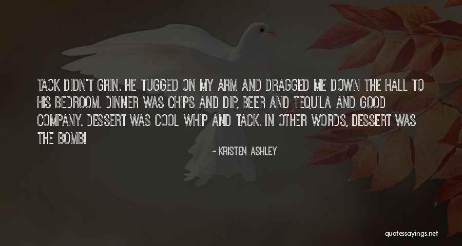 Good Tequila Quotes By Kristen Ashley Good Tequila Quotes By Kristen Ashley
