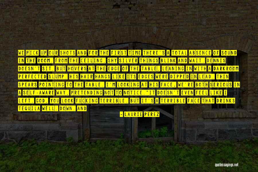 Good Tequila Quotes By Laurie Perez Good Tequila Quotes By Laurie Perez