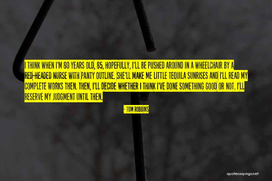 Good Tequila Quotes By Tom Robbins Good Tequila Quotes By Tom Robbins