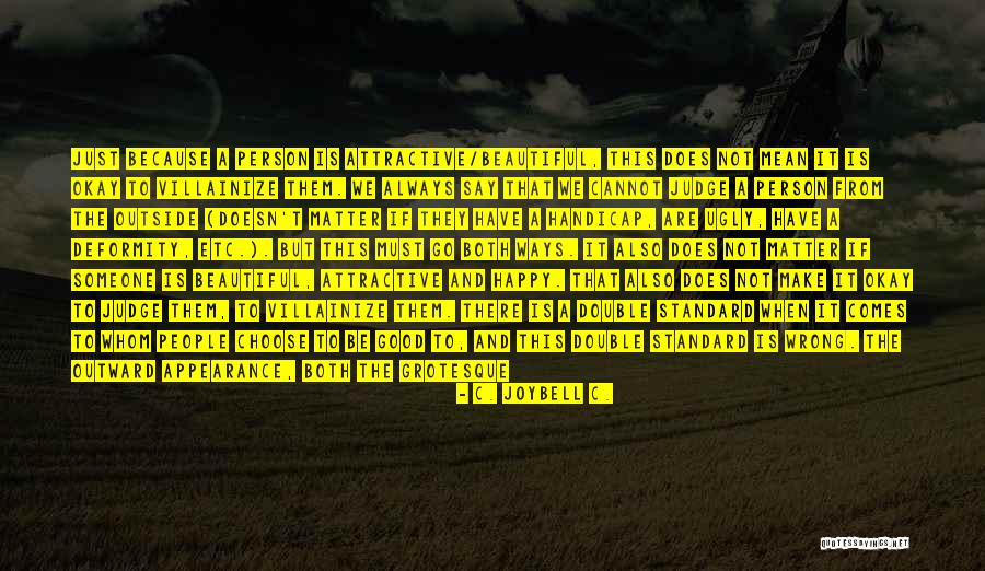 Good The Bad And Ugly Quotes By C. JoyBell C. Good The Bad And Ugly Quotes By C. JoyBell C.