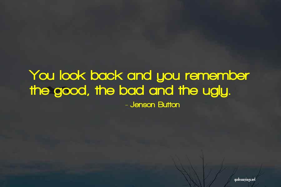 Good The Bad And Ugly Quotes By Jenson Button Good The Bad And Ugly Quotes By Jenson Button