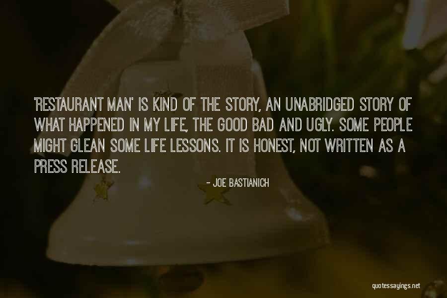 Good The Bad And Ugly Quotes By Joe Bastianich Good The Bad And Ugly Quotes By Joe Bastianich