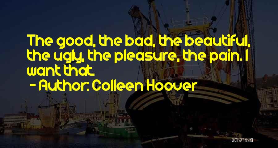 Good The Bad The Ugly Quotes By Colleen Hoover