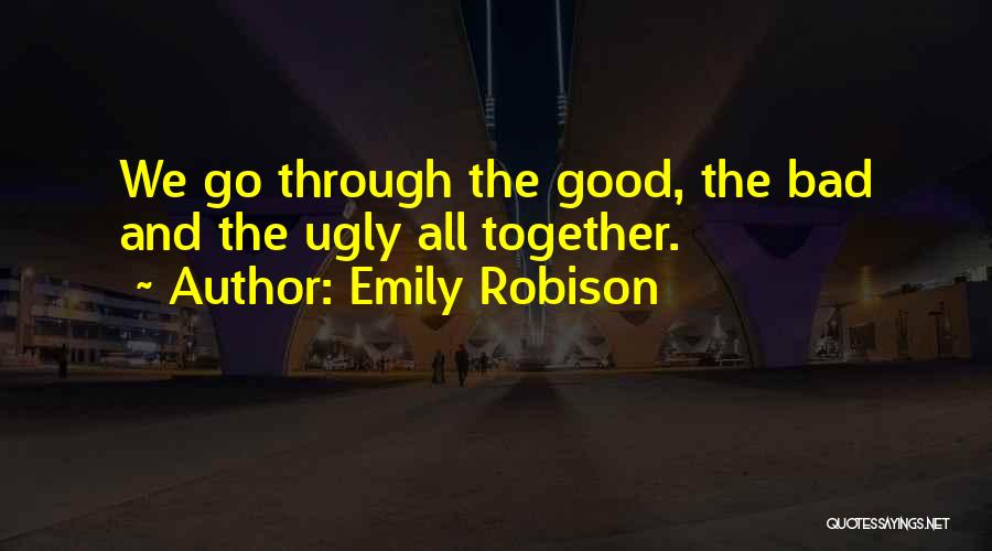Good The Bad The Ugly Quotes By Emily Robison