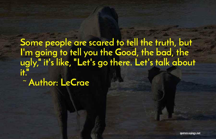Good The Bad The Ugly Quotes By LeCrae