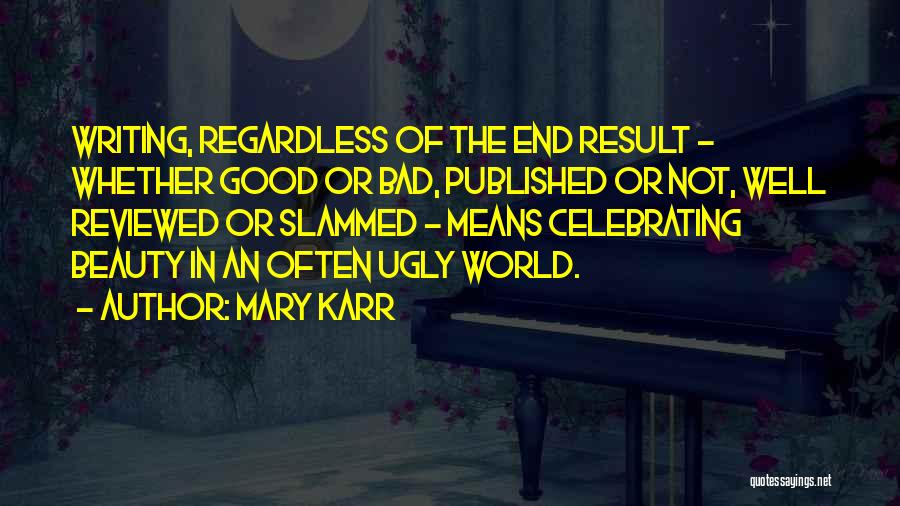 Good The Bad The Ugly Quotes By Mary Karr