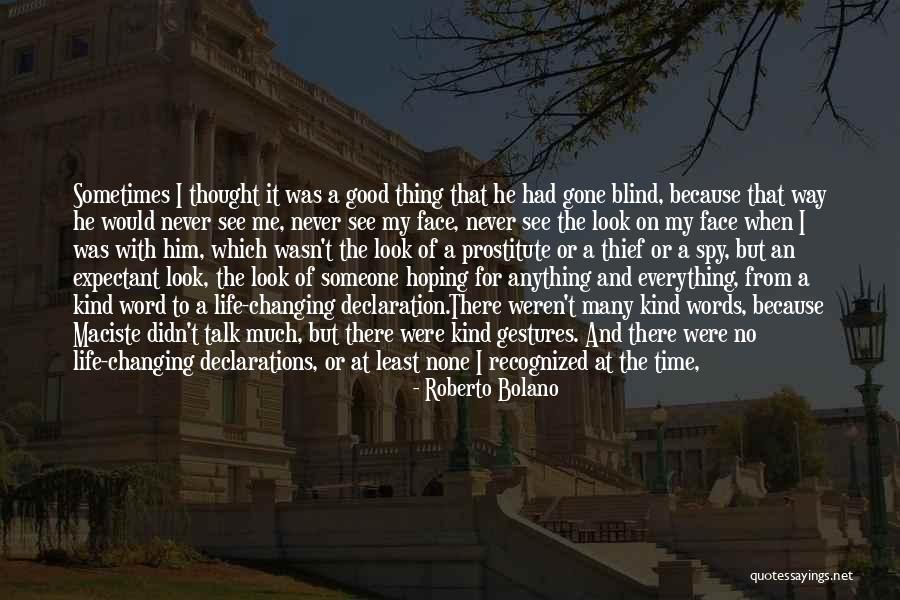 Good Thief Quotes By Roberto Bolano Good Thief Quotes By Roberto Bolano