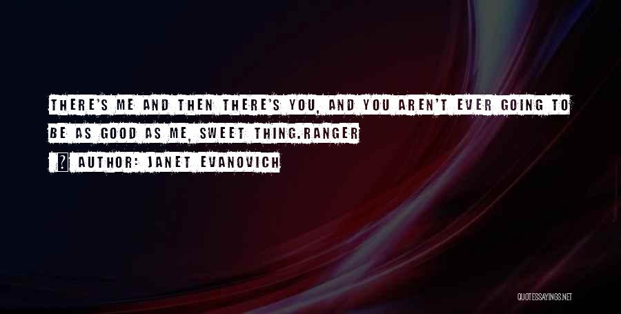 Good Thing Going Quotes By Janet Evanovich